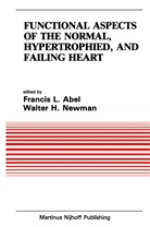 Simone Abel, International Society for Heart Research, Francesco Abel, Walter H Newman, Walter H. Newman - Functional Aspects of the Normal, Hypertrophied, and Failing Heart