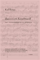 Karl Kaiser - Basiswissen Barockmusik - 1: Basiswissen Barockmusik