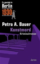 Petra A Bauer, Petra A. Bauer - Kunstmord