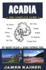 James Kaiser - Acadia The Complete Guide