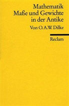 O A Dilke, O. A. W. Dilke, O.A. Dilke - Mathematik, Maße und Gewichte in der Antike