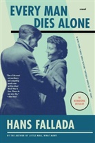 Hans Fallada, Hans/ Hofmann Fallada, Michael Hofmann - Every Man Dies Alone