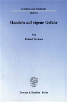 Roland Derksen - Handeln auf eigene Gefahr.