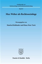 Max Weber, Manfre Rehbinder, Manfred Rehbinder, Tieck, Tieck, Klaus-Peter Tieck - Max Weber als Rechtssoziologe.