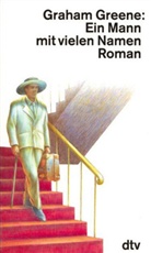 Graham Greene - Ein Mann mit vielen Namen