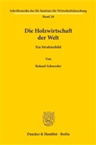 Roland Schroeder - Die Holzwirtschaft der Welt.