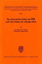 Hannsjörg Buck, Hannsjörg F. Buck, Hannsjörg u Buck, Wolfgang Förster, Brun Gleitze, Bruno Gleitze... - Das ökonomische System der DDR nach dem Anfang der siebziger Jahre.