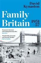 David Kynaston - Family Britain, 1951-1957