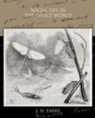 J. H. Fabre, Jean-Henri Fabre - Social Life in the Insect World