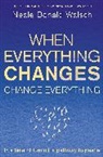Neale Donald Walsch, Neale D Walsch, Neale Donald Walsch - When Everything Changes, Change Everything