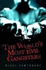 Nigel Cawthorne - World''s Most Evil Gangsters