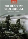 Stephen Prince, Prince Stephen, Mariusz Kozik, Kozik Mariusz, Giuseppe Rava, Guiseppe Rava... - The Blocking of Zeebrugge