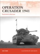 Ken Ford, John White - Operation Crusader 1941