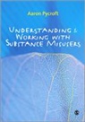 Aaron Pycroft, Aaron Pycroft, Pycroft Aaron - Understanding and Working With Substance Misusers