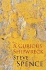 Steve Spence - A Curious Shipwreck