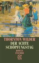 Thornton Wilder - Der achte Schöpfungstag