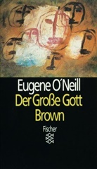 Eugene O'Neill - Der Große Gott Brown