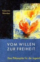 Valentin Wember - Vom Willen zur Freiheit