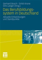 Gerhard Bosch, Siriki Krone, Sirikit Krone, Dirk Langer - Das Berufsbildungssytem in Deutschland