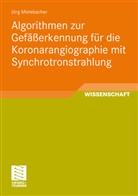Jörg Mielebacher - Algorithmen zur Gefäßerkennung für die Koronarangiographie mit Synchrotronstrahlung