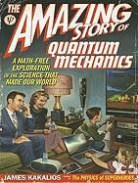 James Kakalios - The Amazing Story of Quantum Mechanics: A Math-Free Exploration of the Science That Made Our World (Audio book)