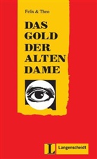 Felix, Theo, Theo - Das Gold der alten Dame