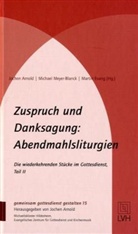 Jochen Arnold, Martin Evang, Michae Meyer-Blanck, Michael Meyer-Blanck - Zuspruch und Danksagung: Abendmahlsliturgien