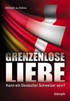Wilhelm zu Dohna - Grenzenlose Liebe