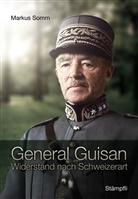 Markus Somm - General Guisan