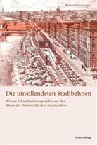 Roman H. Gröger, Roman Hans Gröger, Roman Hans Gröger, Roman Hans Gröger - Die unvollendeten Stadtbahnen