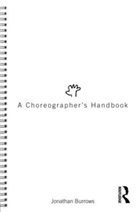 Jonathan Burrows, Burrows Jonathan - Choreographers Handbook