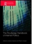 Andrew Chadwick, Andrew Chadwick, Philip N Howard, Philip N. Howard, Howard Philip N. - Routledge Handbook of Internet Politics