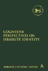 Dermot Anthony Nestor, NESTOR DERMOT ANTHONY, Claudia V. Camp, Andrew Mein - Cognitive Perspectives on Israelite Identity