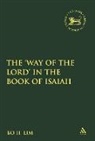 Assistant Professor Bo H. Lim, Bo H Lim, Bo H. Lim, Claudia V. Camp, Andrew Mein - The 'Way of the LORD' in the Book of Isaiah