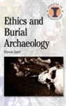 Duncan Sayer - Ethics and Burial Archaeology