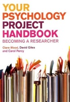 David Giles, Carol Percy, Clare Wood - Your Psychology Project Handbook