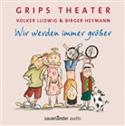 Birger Heymann, Volker Ludwig - Grips Theater, Wir werden immer größer, 1 Audio-CD (Hörbuch)