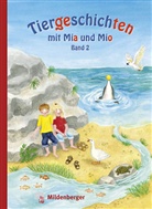ERDMAN, Bettina Erdmann, Hecht, Ingrid Hecht - Tiergeschichten mit Mia und Mio - 2: Tiergeschichten mit Mia und Mio - Band 2
