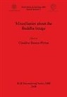 Claudine Bautze-Picron, Claudine Bautze-Picron - Miscellanies about the Buddha Image