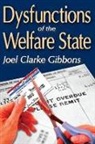 Joel Gibbons, Joel Clarke Gibbons - Dysfunctions of the Welfare State