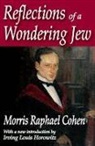 Morris Cohen, Morris Raphael Cohen, Morris/ Horowitz Cohen, Irving Louis Horowitz, Morris Cohen, Cohen Morris - Reflections of a Wondering Jew