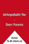 Daisy Fuentes, Daisy/ Wilkinson Fuentes - Unforgettable You