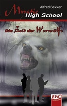 Alfred Bekker - Mystic High School - Die Zeit der Werwölfe