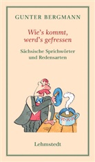 Gunter Bergmann, Gunte Bergmann - Wie's kommt, werd's gefressen