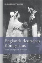 Edgar Feuchtwanger - Englands deutsches Königshaus