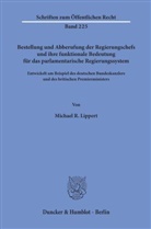Michael R Lippert, Michael R. Lippert - Bestellung und Abberufung der Regierungschefs und ihre funktionale Bedeutung für das parlamentarische Regierungssystem.