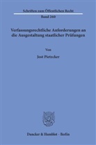 Jost Pietzcker - Verfassungsrechtliche Anforderungen an die Ausgestaltung staatlicher Prüfungen.