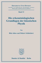 Juho, Juhos, Bela Juhos, Belá Juhos, Schleichert, Hubert Schleichert - Die erkenntnislogischen Grundlagen der klassischen Physik.