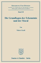 Viktor Kraft - Die Grundlagen der Erkenntnis und der Moral.