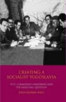 Hilde Katrine Haug - Creating a Socialist Yugoslavia